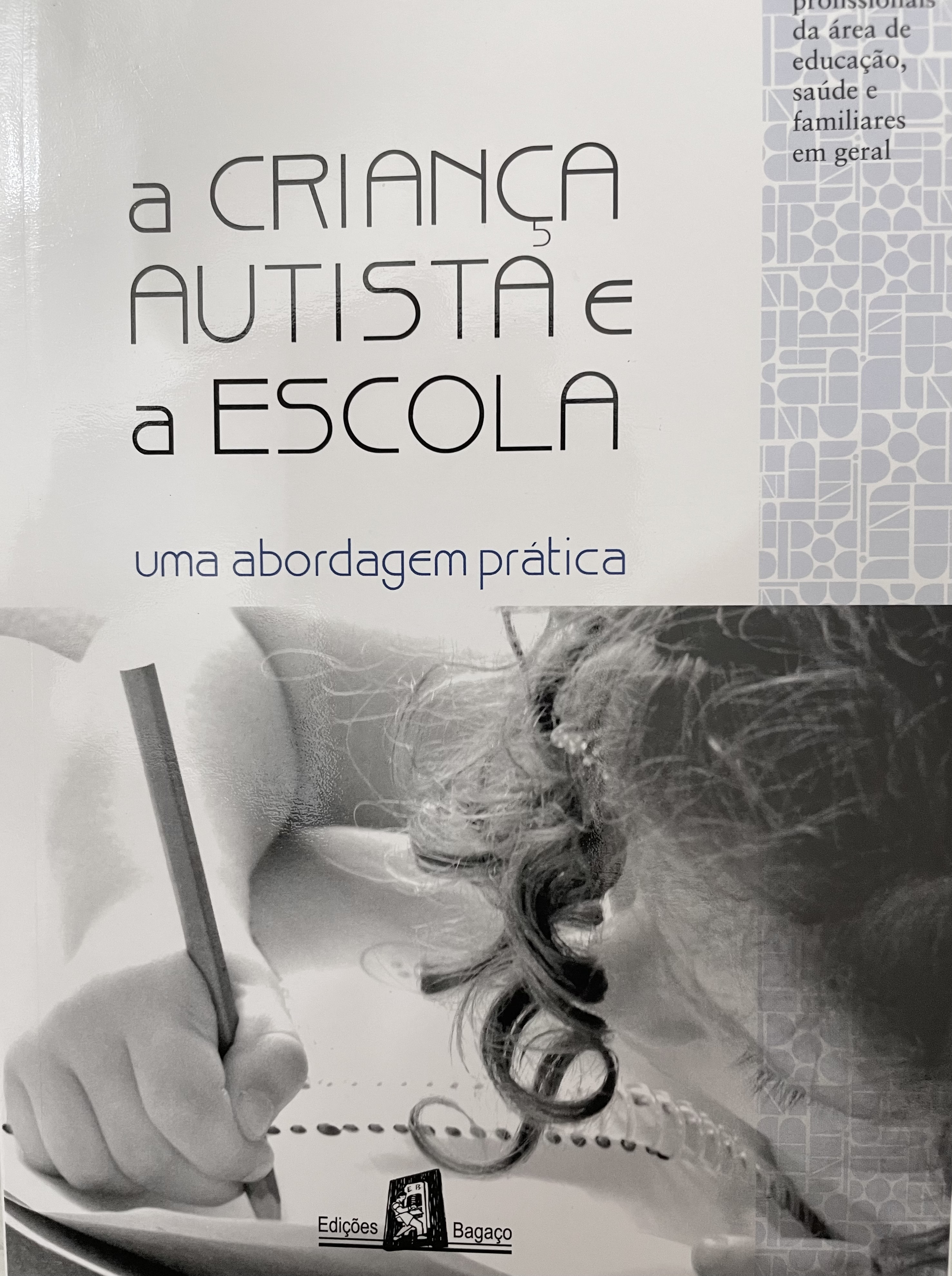 A Criança Autista e a Escola - Uma Abordagem Prática